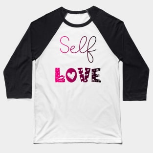 Self Love Baseball T-Shirt